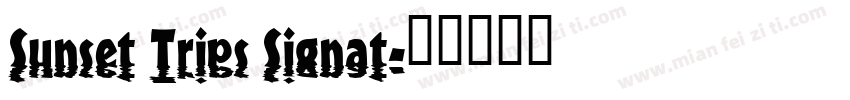 Sunset Trips Signat字体转换